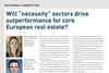 Will “necessity” sectors drive outperformance for core European real estate?