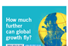 how much further can global growth fly