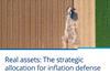 Real assets- The strategic allocation for inflation defense