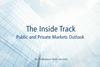 The Inside Track – Public and Private Markets Outlook