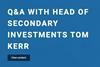 Q&A with Tom Kerr, Part I- Secondary Market Deal Activity