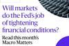 Will Markets Do the Fed's Job of Tightening Financial Conditions?