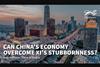 China’s Economy Overcome Xi’s Stubbornness?