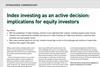 Index investing as an active decision- implications for equity investors