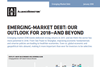 emerging market debt our outlook for 2018 and beyond