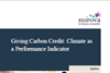 Giving Carbon Credit: Climate as a Performance Indicator