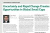 Uncertainty and Rapid Change Creates Opportunities in Global Small Caps