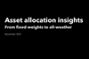Asset Allocation Insights - From fixed weights to all-weather