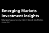Emerging Markets Investment Insights - Managing currency risk in bond portfolios