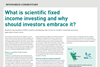 What is scientific fixed income investing and why should investors embrace it?