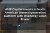 AMP Capital invests in North American thermal generation platform with Invenergy Clean Power