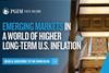 Emerging Markets in a World of Higher Long-Term U.S. Inflation