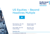 Beyond Headline Multiples - US Equities webcast, November 2021