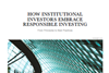 How Institutional Investors Embrace Responsible Investing