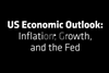 US Economic Outlook - Inflation, Growth and the Fed