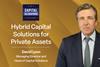 Hybrid Capital Solutions for Private Assets: A conversation with David Lyon