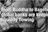 From Buddha to Bagehot - how global banks are keeping the liquidity flowing