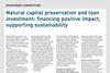 Natural capital preservation and loan investment- financing positive impact, supporting sustainability