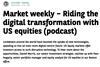 Market weekly – Riding the digital transformation with US equities