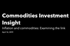 Commodities Investment Insight - Inflation and commodities - Examining the link