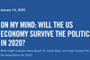 On My Mind - Will The Us Economy Survive The Politics In 2020?