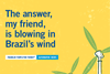 The Answer, My Friend, Is Blowing In Brazil's Wind