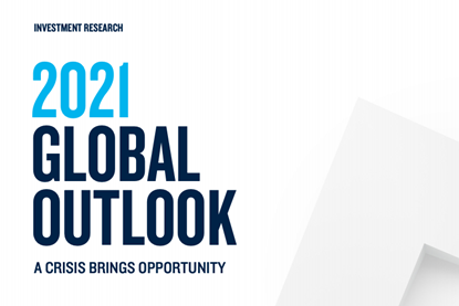 2021 Global Outlook - A Crisis Brings Opportunity