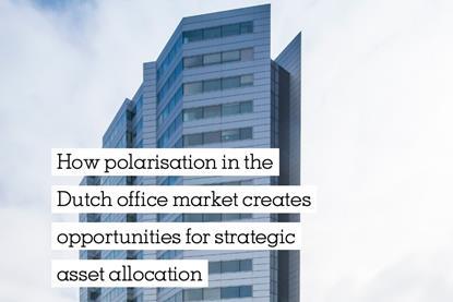 Polarisation in the Dutch office market creates opportunities for strategic asset allocation