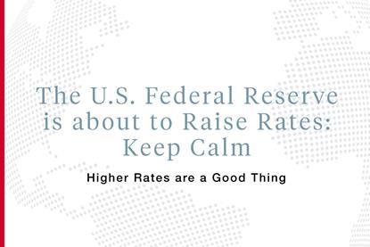 The U.S. Federal Reserve is about to Raise Rates