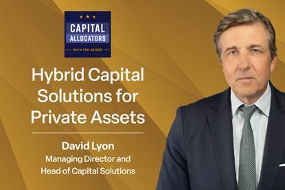 Hybrid Capital Solutions for Private Assets- A conversation with David Lyon